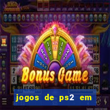 jogos de ps2 em formato iso